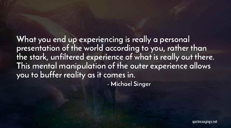 Michael Singer Quotes 950588