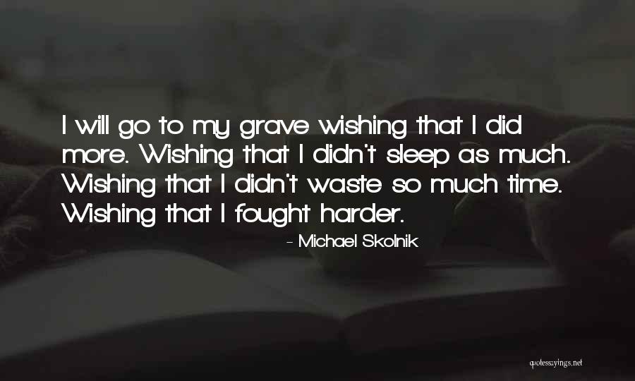 Michael Skolnik Quotes 2172288 Michael Skolnik Quotes 2172288