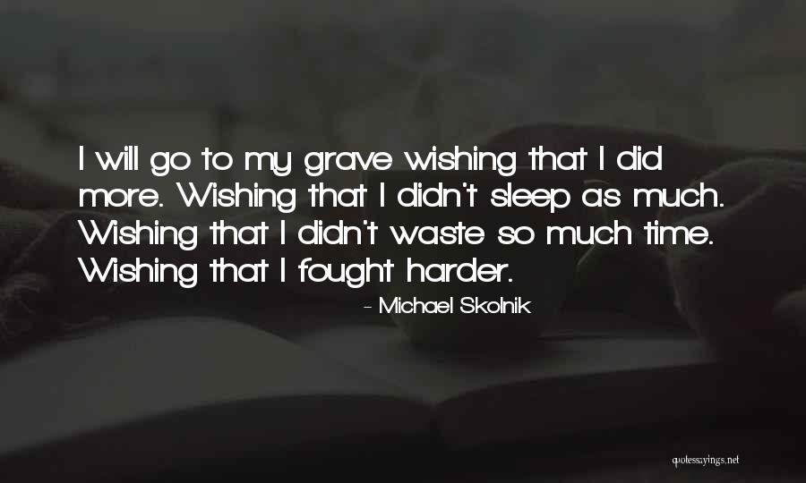 Michael Skolnik Quotes 2172288