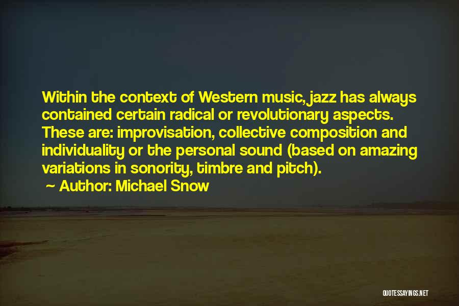 Michael Snow Quotes 1187712