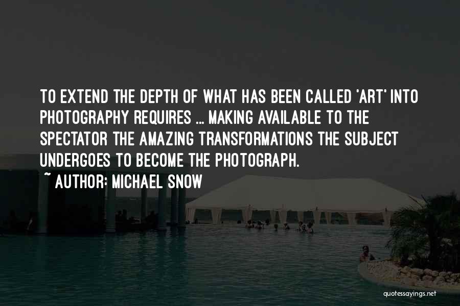Michael Snow Quotes 1981469