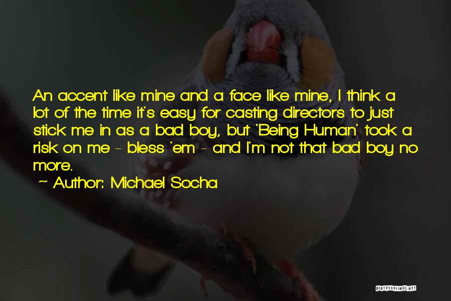 Michael Socha Quotes 2140552