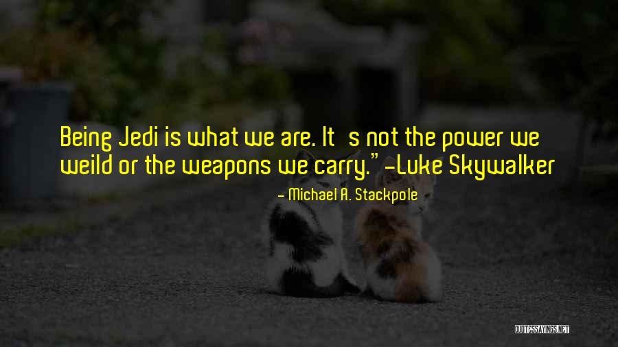 Michael Stackpole Quotes By Michael A. Stackpole Michael Stackpole Quotes By Michael A. Stackpole