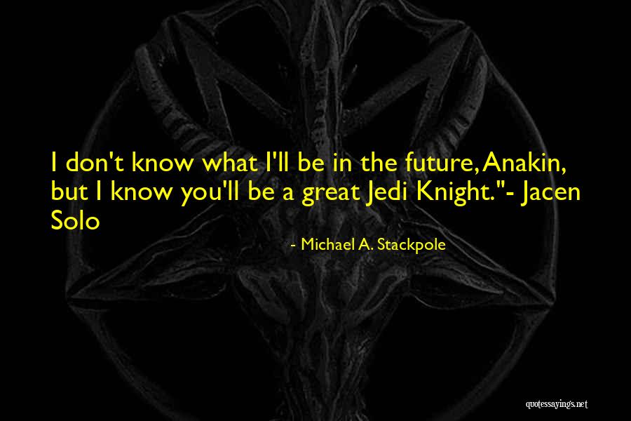 Michael Stackpole Quotes By Michael A. Stackpole Michael Stackpole Quotes By Michael A. Stackpole