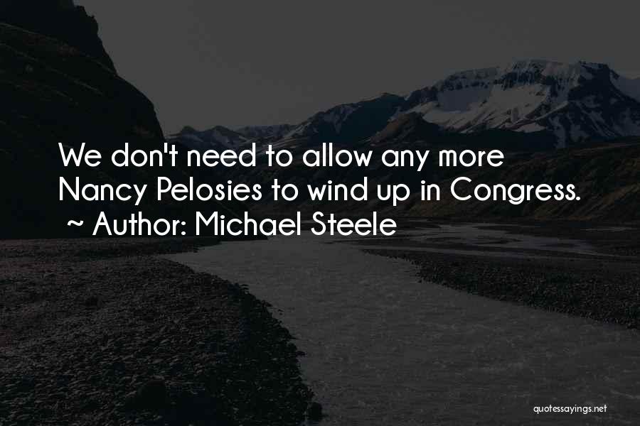 Michael Steele Quotes 1179249