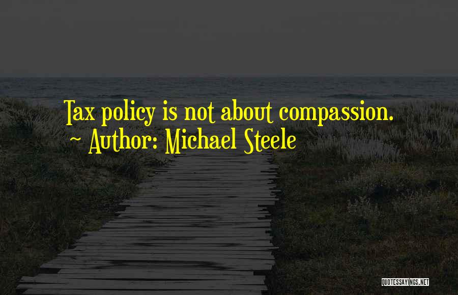 Michael Steele Quotes 2056124