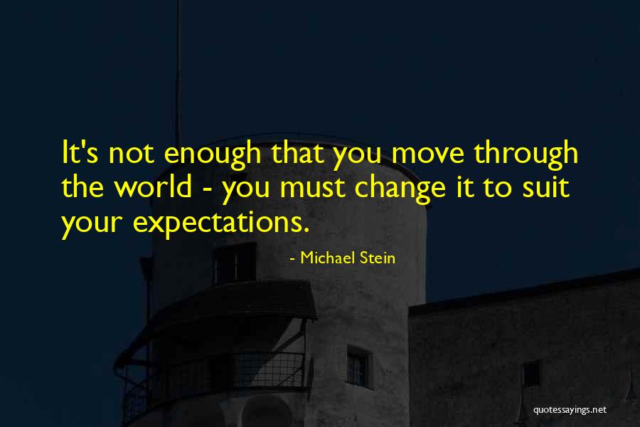 Michael Stein Quotes 1146150