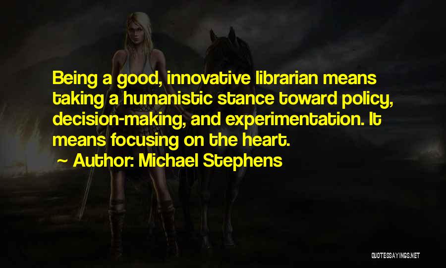 Michael Stephens Quotes 87254