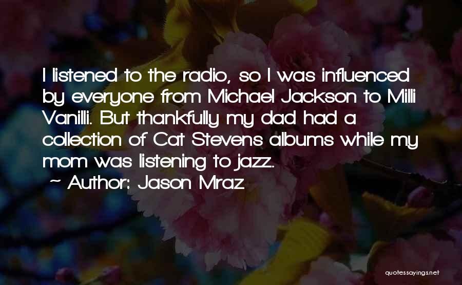 Michael Stevens Quotes By Jason Mraz