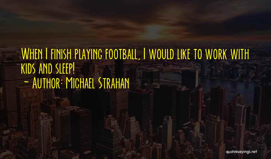 Michael Strahan Quotes 215572