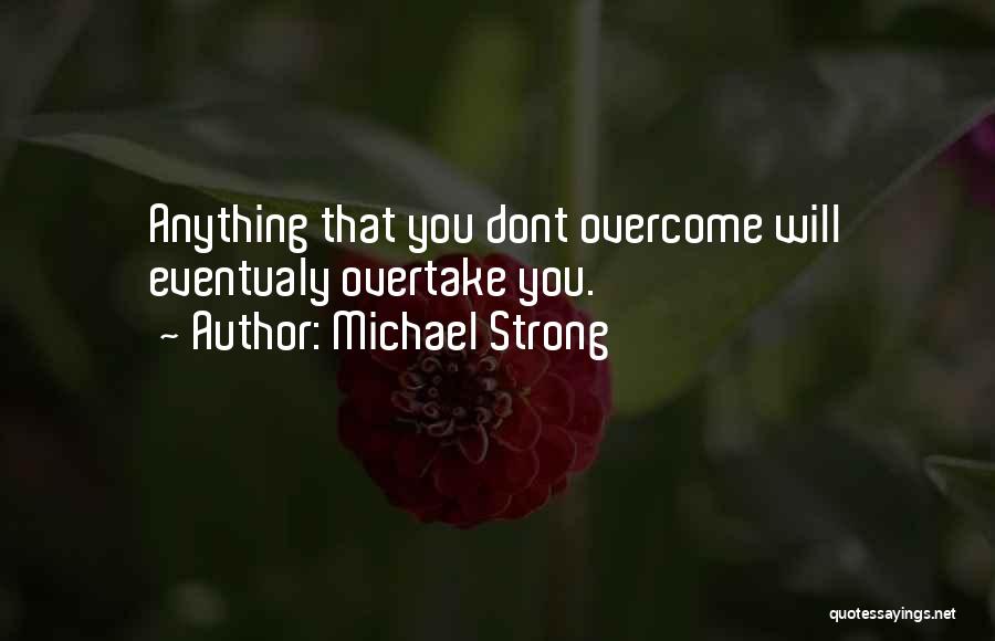 Michael Strong Quotes 1902596