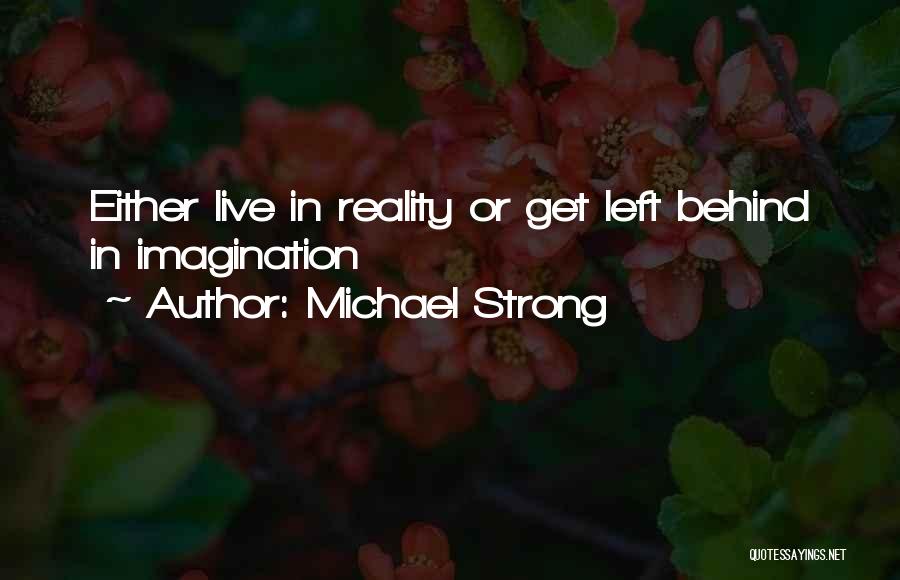Michael Strong Quotes 629042