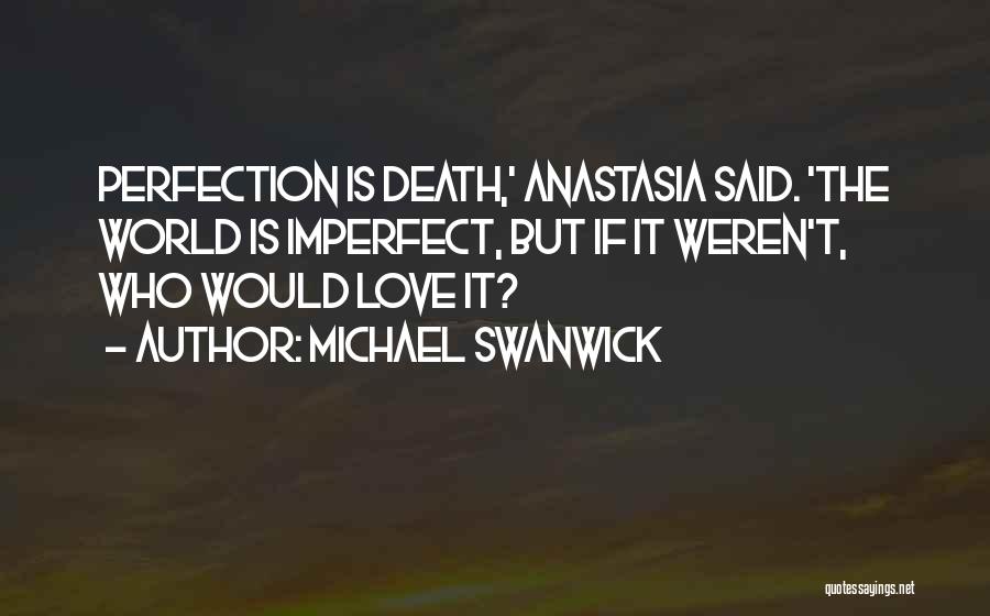 Michael Swanwick Quotes 386006