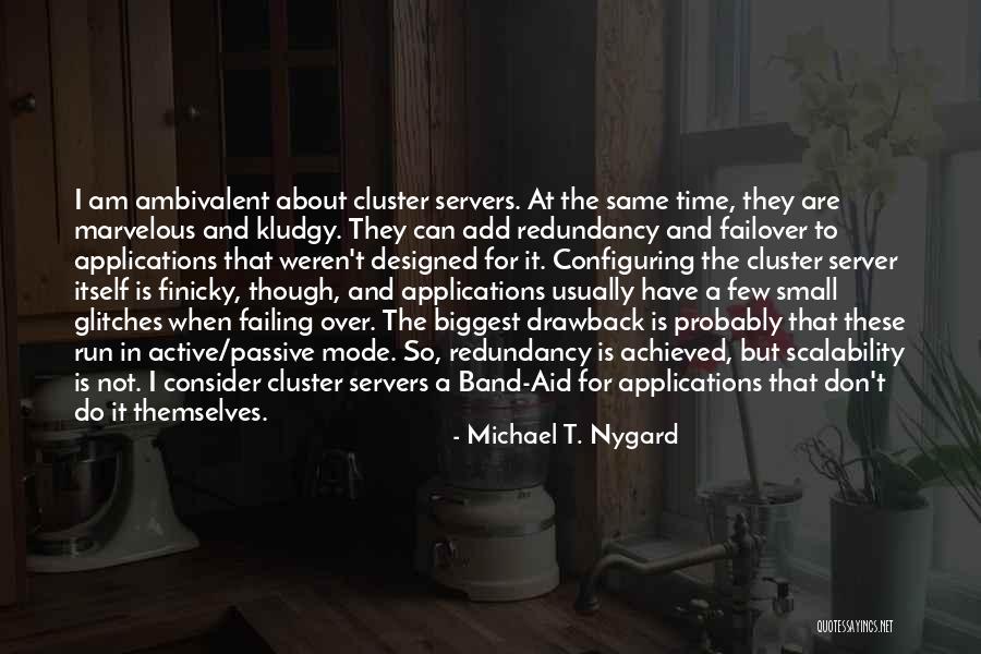 Michael T. Nygard Quotes 1739914 Michael T. Nygard Quotes 1739914