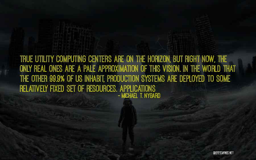 Michael T. Nygard Quotes 834173 Michael T. Nygard Quotes 834173