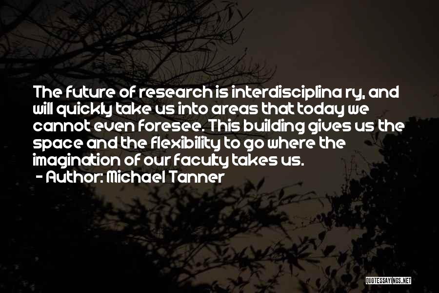 Michael Tanner Quotes 799218