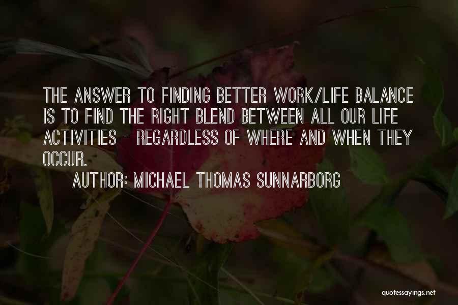 Michael Thomas Sunnarborg Quotes 1253722