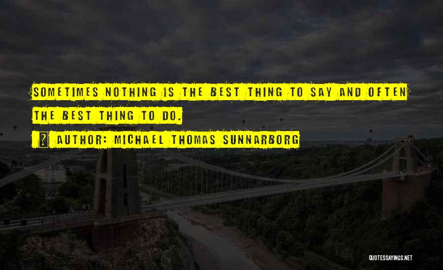 Michael Thomas Sunnarborg Quotes 1567451