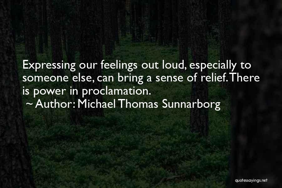 Michael Thomas Sunnarborg Quotes 690272