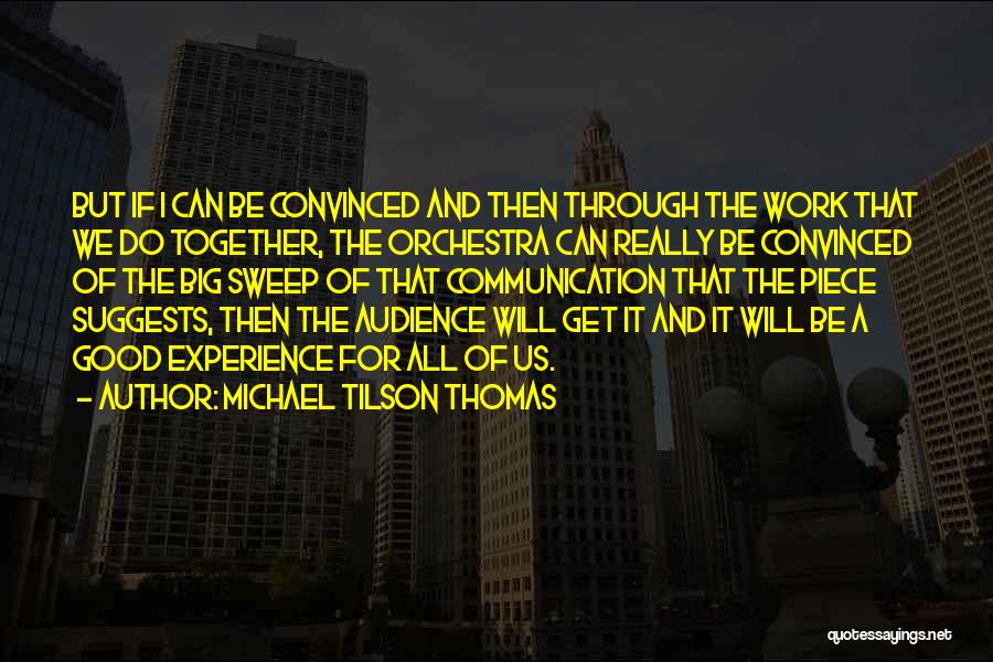 Michael Tilson Thomas Quotes 1567553