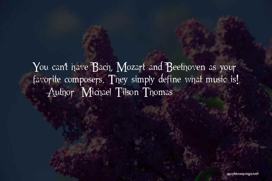 Michael Tilson Thomas Quotes 1921562