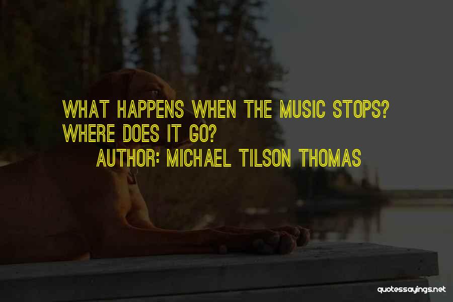 Michael Tilson Thomas Quotes 1977189