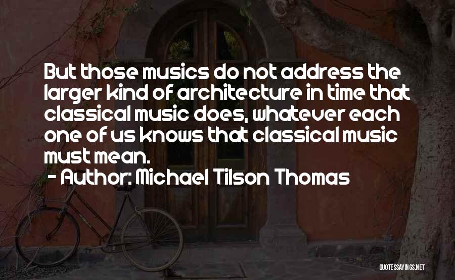Michael Tilson Thomas Quotes 398610