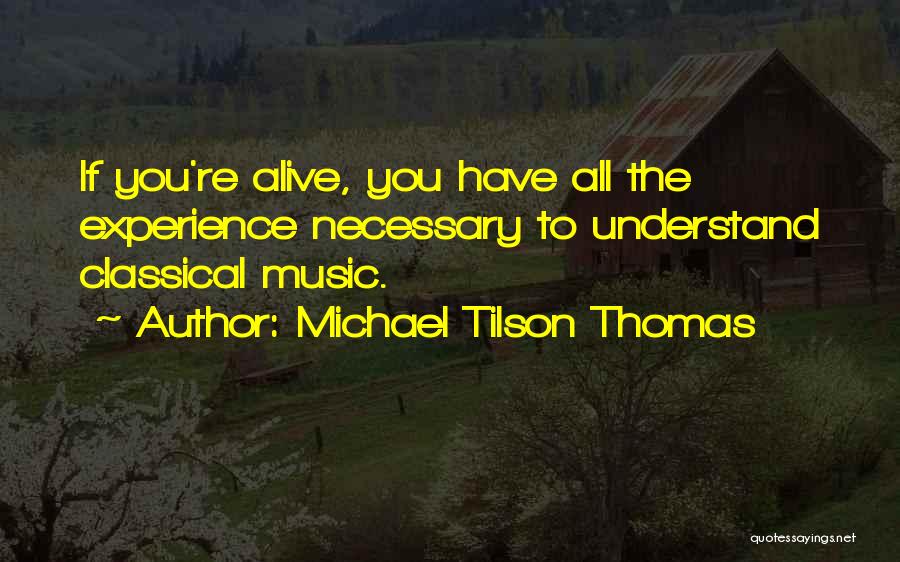 Michael Tilson Thomas Quotes 784369