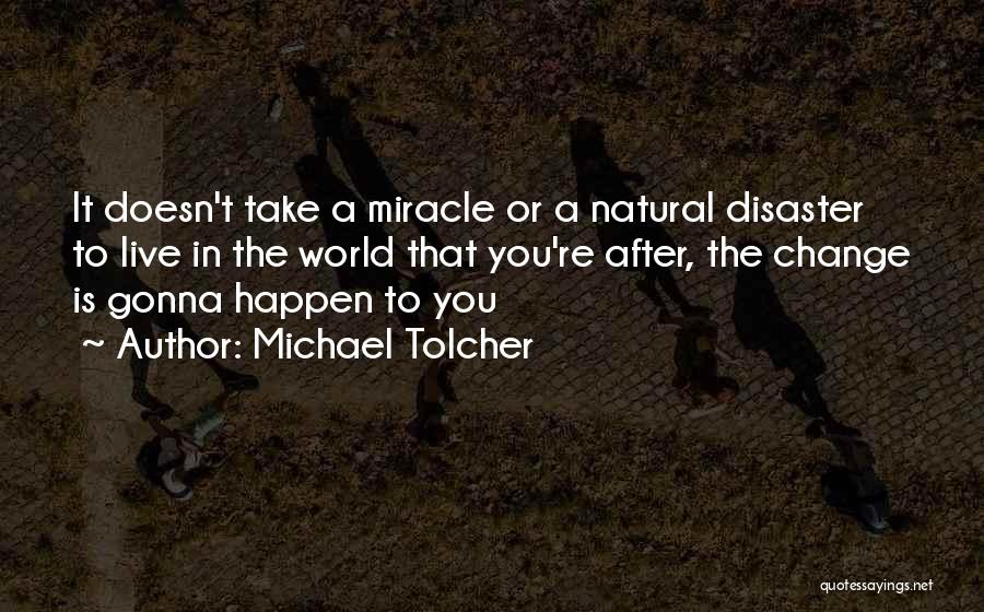 Michael Tolcher Quotes 1034312