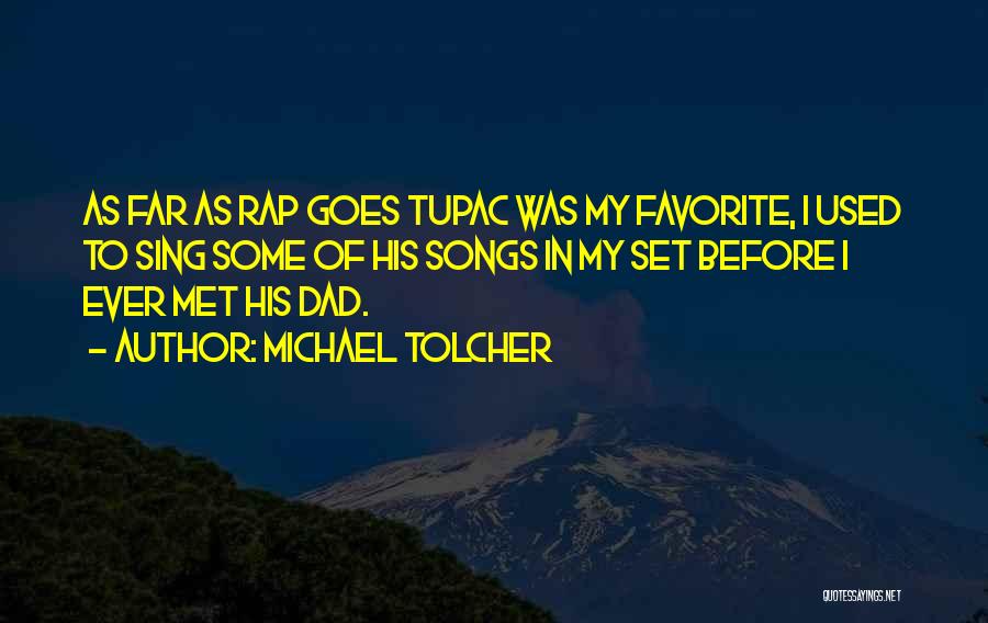 Michael Tolcher Quotes 1221447