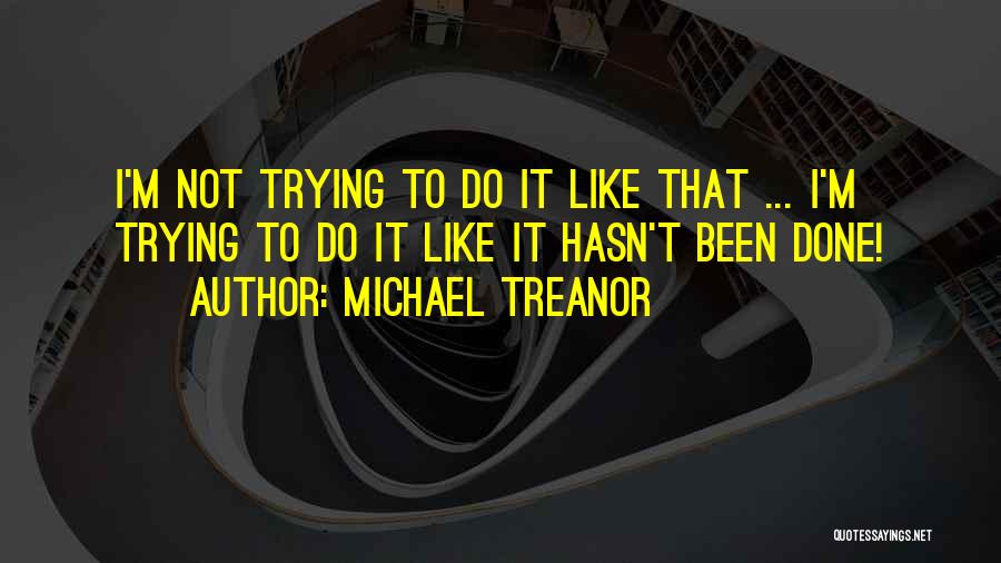 Michael Treanor Quotes 2121866