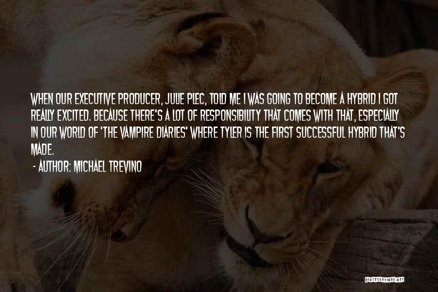 Michael Trevino Quotes 807582