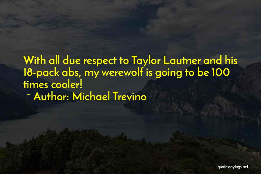 Michael Trevino Quotes 926107