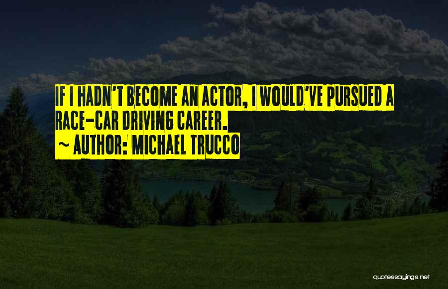 Michael Trucco Quotes 1316738