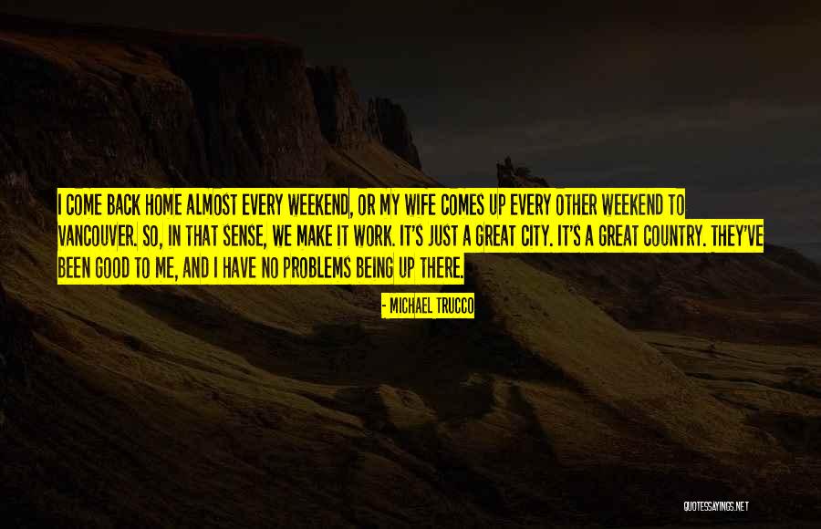 Michael Trucco Quotes 1777984 Michael Trucco Quotes 1777984