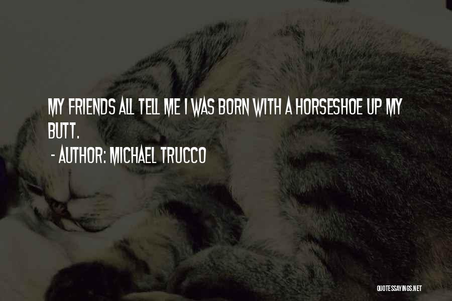 Michael Trucco Quotes 361089
