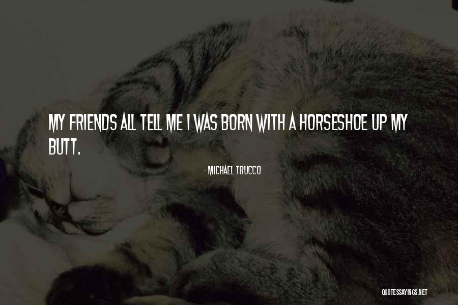 Michael Trucco Quotes 361089 Michael Trucco Quotes 361089