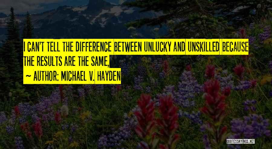 Michael V. Hayden Quotes 261491