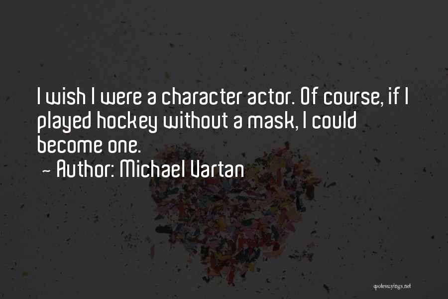 Michael Vartan Quotes 443415