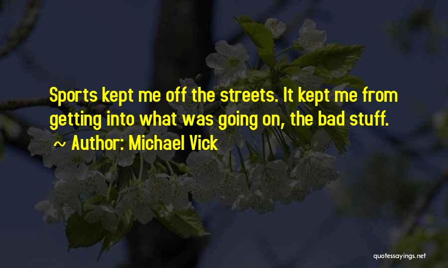 Michael Vick Quotes 1918821