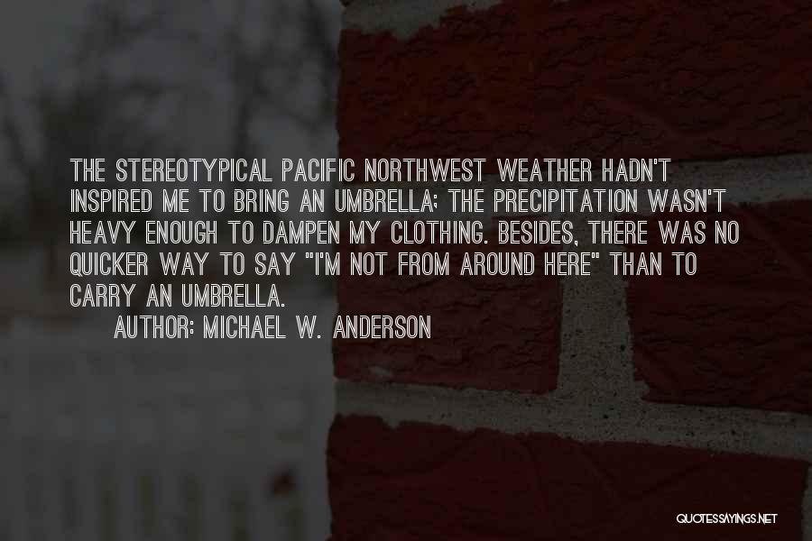 Michael W. Anderson Quotes 1100348