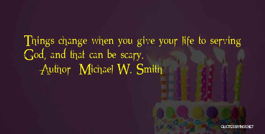 Michael W. Smith Quotes 1333925