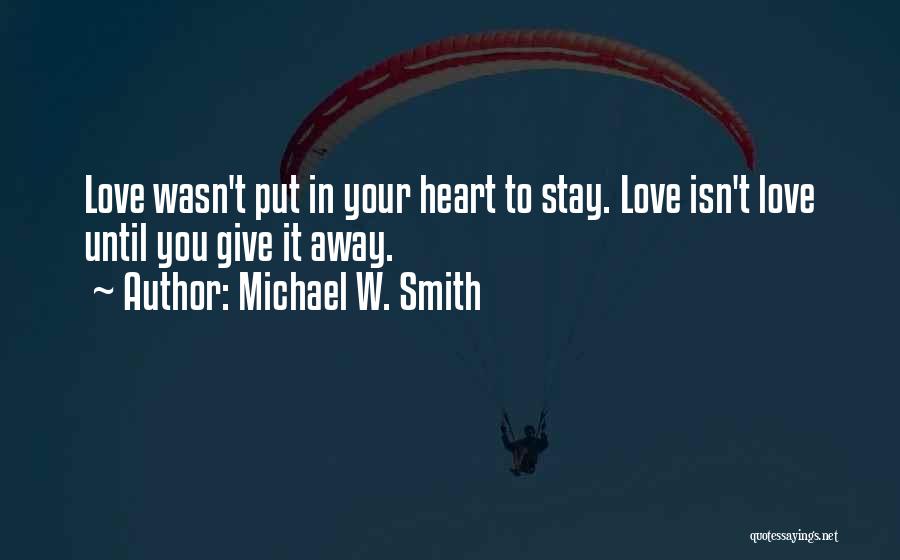 Michael W. Smith Quotes 1521662