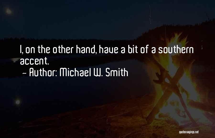 Michael W. Smith Quotes 2160400