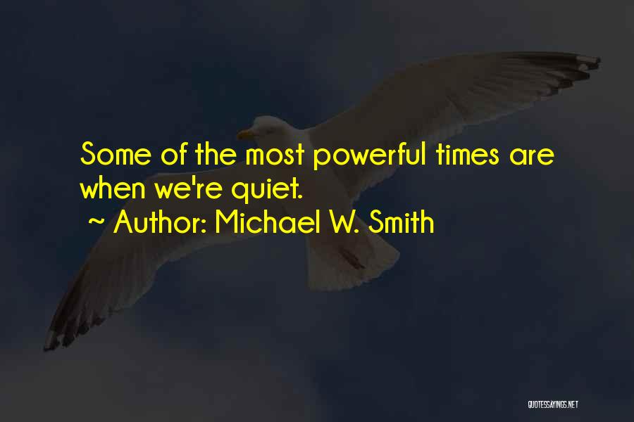 Michael W. Smith Quotes 554357