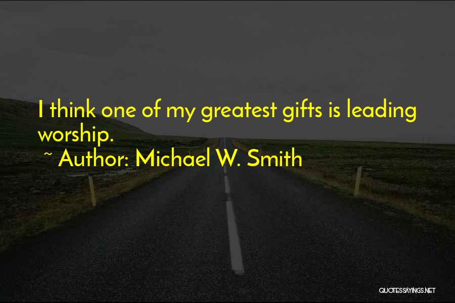 Michael W. Smith Quotes 660119