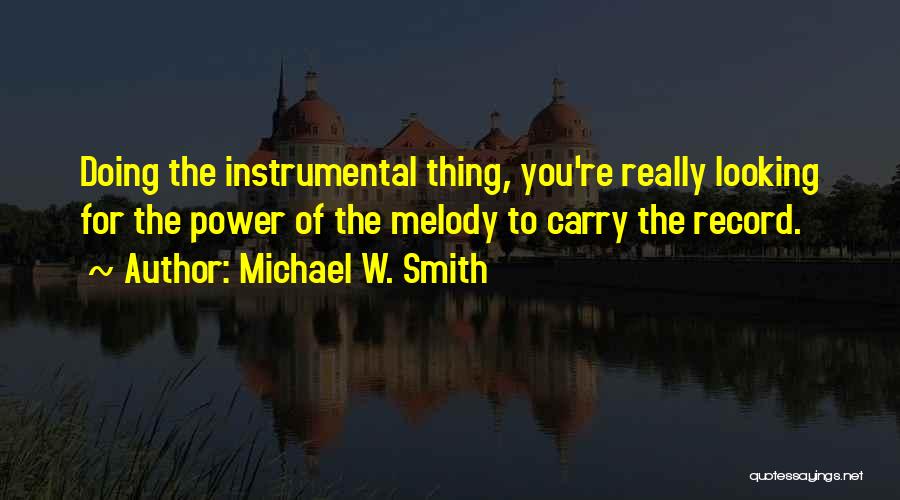 Michael W. Smith Quotes 822659