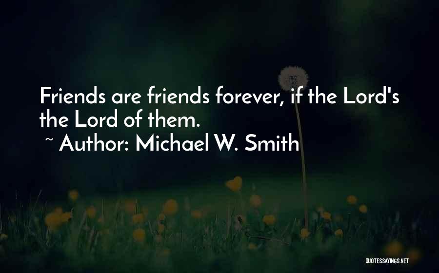 Michael W. Smith Quotes 993702