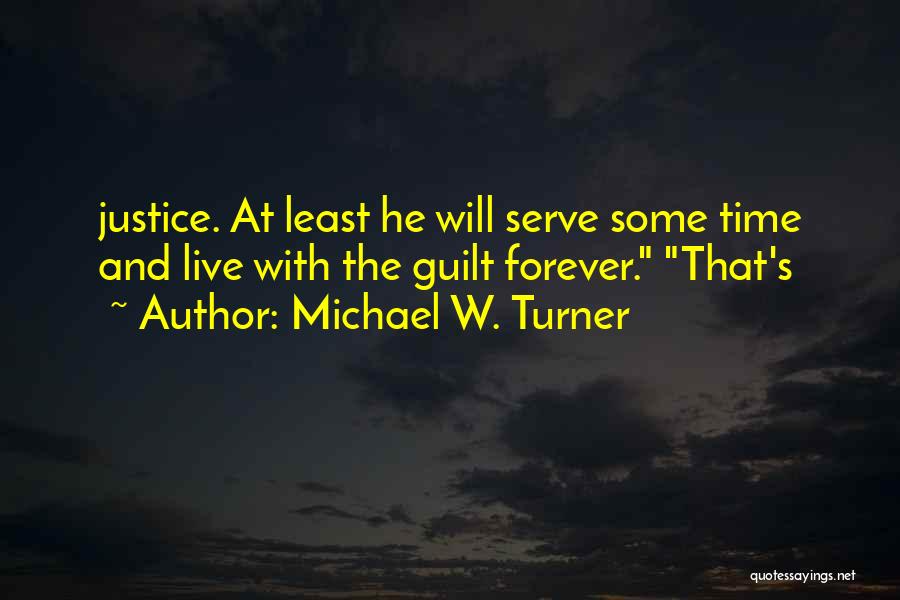 Michael W. Turner Quotes 1909248