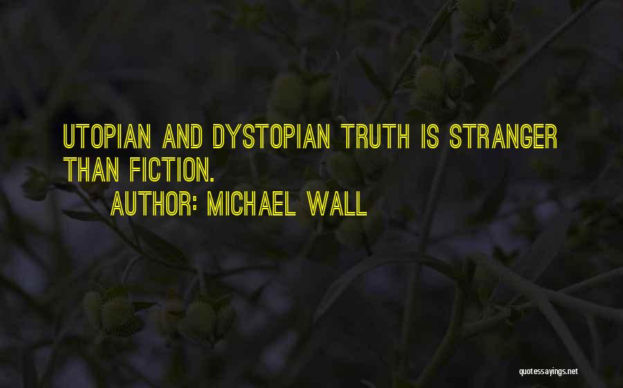 Michael Wall Quotes 1360696